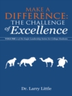 Make a Difference: the Challenge of Excellence : Volume 1 of the Eagle Leadership Series for College Students - eBook