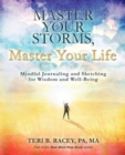 Master Your Storms, Master Your Life : Mindful Journaling and Sketching for Wisdom and Well-Being - Book