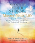 Master Your Storms, Master Your Life : Mindful Journaling and Sketching for Wisdom and Well-Being - eBook