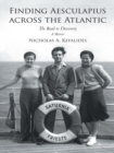 Finding Aesculapius Across the Atlantic : The Road to Discovery; a Memoir - eBook