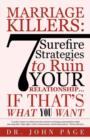 Marriage Killers : 7 Surefire Strategies to Ruin Your Relationship...If That's What You Want - Book