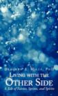 Living with the Other Side : A Tale of Fairies, Sprites, and Spirits - Book