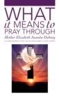 What It Means to Pray Through - Book