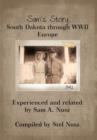 Sam's Story : South Dakota Through WWII Europe - Book