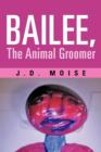 Bailee, the Animal Groomer - Book