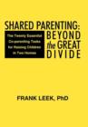 Shared Parenting : Beyond the Great Divide: The Twenty Essential Co-Parenting Tasks for Raising Children in Two Homes - Book