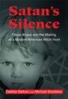Satan's Silence : Ritual Abuse and the Making of a Modern American Witch Hunt - eBook