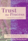 Trust the Process : How to Enhance Recovery and Prevent Relapse - eBook