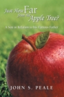 Just How Far from the Apple Tree? : A Son in Relation to His Famous Father - eBook