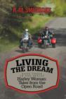 Living the Dream : Harley Woman: Tales from the Open Road - Book