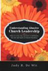 Understanding Abusive Church Leadership : What It Looks Like and How It Debilitates the Life and Spirit of Church Members - Book