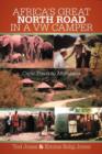 Africa's Great North Road in a VW Camper : Cape Town to Mombasa - Book