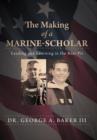 The Making of a Marine-Scholar : Leading and Learning in the Bear Pit - Book