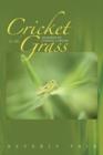 Cricket in the Grass : Memories of Chasing a Dream - Book