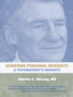 Achieving Personal Integrity : A Psychiatrist'S Insights - eBook