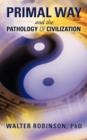 Primal Way and the Pathology of Civilization - Book