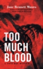 Too Much Blood : A Toni Day Mystery - Book