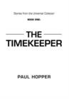 Stories from the Universal Collector : Book One: The Timekeeper - Book