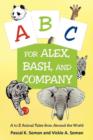 A-B-C for Alex, Bash, and Company : A to Z Animal Tales from Around the World - Book