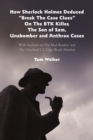 How Sherlock Holmes Deduced "Break The Case Clues" On The BTK Killer, The Son of Sam, Unabomber and Anthrax Cases : With Analysis on The Mad Bomber and The Unsolved L.I. Gilgo Beach Murders - Book