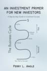 An Investment Primer for New Investors : A Step-By-Step Guide to Investment Success - Book