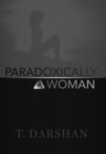 Paradoxically a Woman - Book