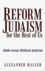 Reform Judaism for the Rest of Us : Faith Versus Political Activism - Book
