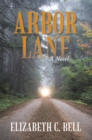 Arbor Lane : A Novel - eBook