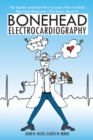 Bonehead Electrocardiography : The Easiest and Best Way to Learn How to Read Electrocardiograms-No Bones About It! - eBook