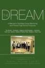 The Dream : A Manual to Facilitate Group Mentoring and Prevent High School Dropouts - Book