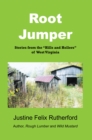 Root Jumper : Stories from the "Hills and Hollers" of West Virginia - eBook