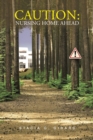 Caution: Nursing Home Ahead - eBook