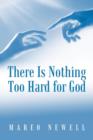 There Is Nothing Too Hard for God - Book