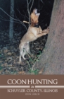 Coon Hunting in Schuyler County, Illinois - eBook