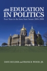 An Education in Politics : Four Years in the Iowa State Senate  2004-2008 - eBook