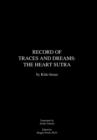 Record of Traces and Dreams : The Heart Sutra - Book