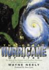 The Great Hurricane of 1780 : The Story of the Greatest and Deadliest Hurricane of the Caribbean and the Americas - Book