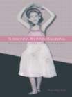 Summoning My Inner Ballerina : Balancing Love and Loss, Family and Friends, Life and Politics - eBook
