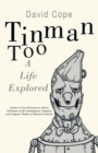 Tinman Too : A Life Explored - eBook