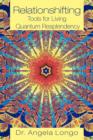 Relationshifting : Tools for Living Quantum Resplendency: The EEEZY Mirror-Call Workbook: Emergent, Entanglement, Eternal, Zestful You - Book