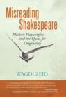 Misreading Shakespeare : Modern Playwrights and the Quest for Originality - Book
