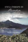 Sweatshops in Paradise : A True Story of Slavery in Modern America - Book