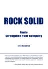 Rock Solid : How to Strengthen Your Company - Book