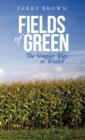 Fields of Green : The Simpler Way to Wealth - Book