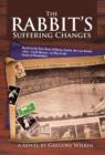 The Rabbit's Suffering Changes : Based on the True Story of Bunny Austin, the Last British Man-Until Murray-To Play in the Finals of Wimbledon - Book