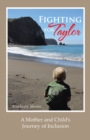 Fighting for Taylor : A Mother and Child'S Journey of Inclusion - eBook