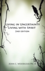 Living in Uncertainty, Living with Spirit - eBook