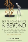 Skip Tracing Basics and Beyond : A Complete, Step-By-Step Guide for Locating Hidden Assets, Second Edition - eBook