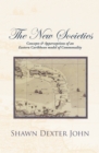 The New Societies : Concepts & Apperceptions of an Eastern Caribbean Model of Commonality - eBook