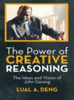 The Power of Creative Reasoning : The Ideas and Vision of John Garang - eBook